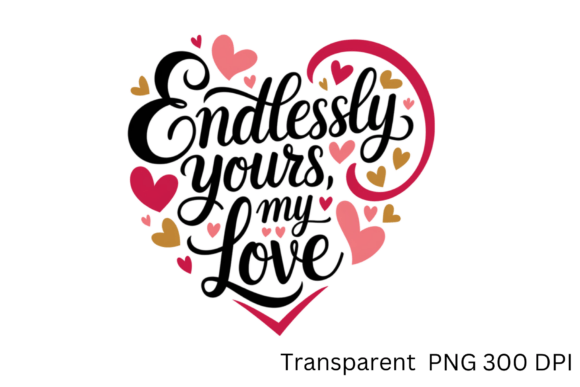 Endlessly Yours, My Love Sublimation: Strategic Creative Assets for Purposeful Design